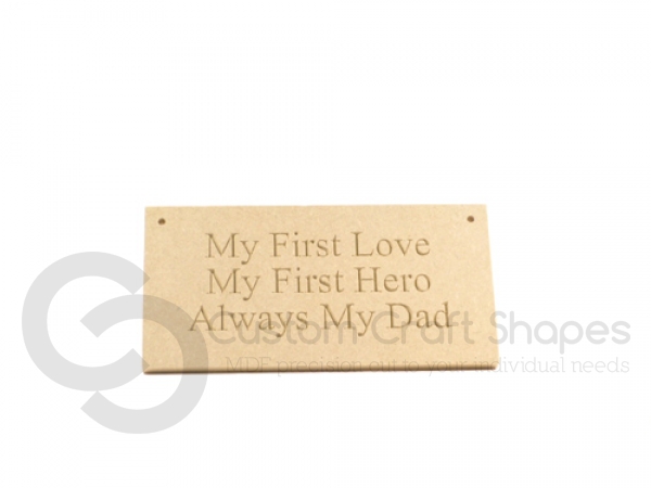 My First Love... Always My Dad, Engraved Plaque (6mm)