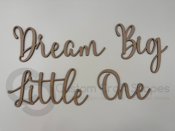 Dream Big Little One (3mm)