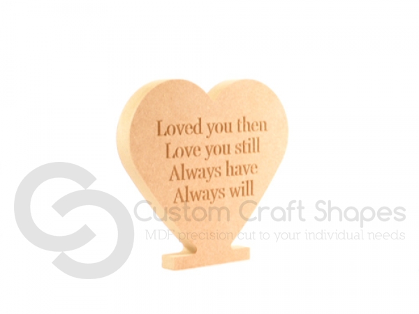 'Loved you then...'Freestanding Engraved Heart (18mm)