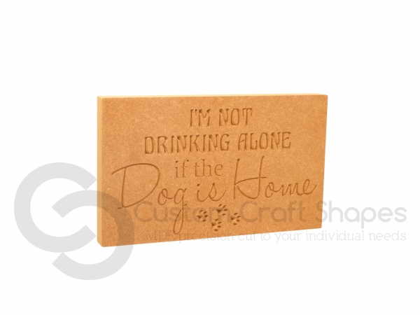 I'm not drinking alone...Engraved Plaque (18mm)
