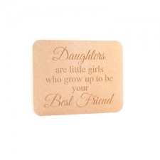 "A Daughter is/Daughters are..." Engraved Plaque (18mm)