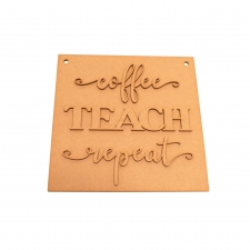 Coffee, Teach, Repeat (3mm)