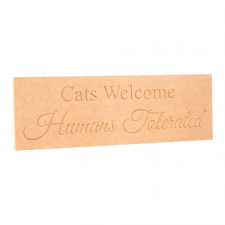 "Dogs / Cats Welcome..." Engraved Plaque (18mm)