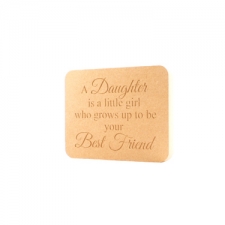 "A Daughter is/Daughters are..." Engraved Plaque (18mm)