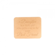 "A Daughter is/Daughters are..." Engraved Plaque (18mm)