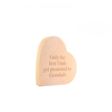 Only the best Dads get promoted to Grandad, Engraved Heart (18mm)