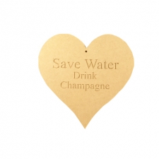 Save Water Drink Champagne,  Engraved Heart (6mm)