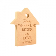 'Family...Where life begins...' Engraved House (18mm)