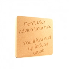 "Don't take advice from me..." Engraved Plaque (18mm)