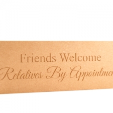 'Friends Welcome Relatives By Appointment' Engraved Plaque (18mm)