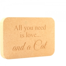 'All you need is love...Cat' Engraved Plaque (18mm)