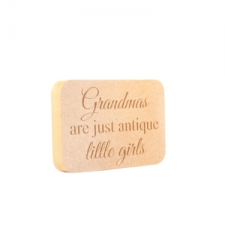 'Grandmas are just antique little girls' Engraved Plaque (18mm)