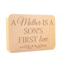 'A Mother is a Son's first love' Engraved Plaque (18mm)