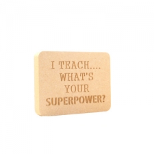  I teach, what's your superpower? (18mm)