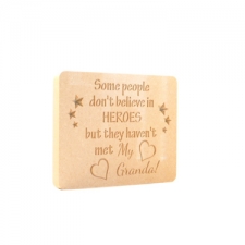 "Some people don't believe in Heroes..." Engraved Plaque (18mm)