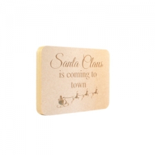 'Santa Claus is coming to town' Engraved Plaque (18mm)