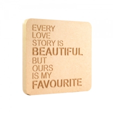 'Every love story is beautiful...' Engraved Plaque (18mm)