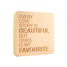 'Every love story is beautiful...' Engraved Plaque (18mm)