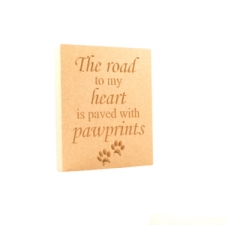 'The road to my heart is paved with paw prints'' (18mm)