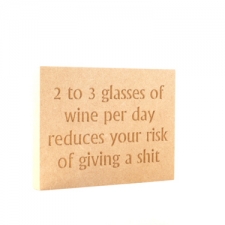 Freestanding Engraved Plaque, Squared Corners, '2-3 glasses of wine...' (18mm)