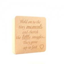 Freestanding engraved plaque, rounded corners, "Hold on to the tiny moments..." (18mm)