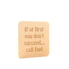 Freestanding engraved plaque, rounded corners, "If at first you don't succeed...Dad" (18mm)