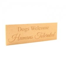 "Dogs / Cats Welcome..." Engraved Plaque (18mm)