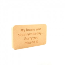 Freestanding engraved plaque, rounded corners, "My house was clean..." (18mm)