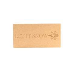 Freestanding, Engraved Plaque: Let it Snow (18mm)