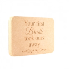 Freestanding Engraved Plaque "Your first Breath..." (18mm)