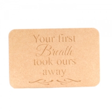 Freestanding Engraved Plaque "Your first Breath..." (18mm)