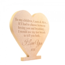 "If I had to choose between loving you..." Freestanding Engraved Heart (18mm)