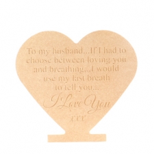 "If I had to choose between loving you..." Freestanding Engraved Heart (18mm)