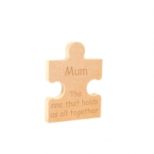 Freestanding Jigsaw Piece, 'Mum The one that holds us...' (18mm)