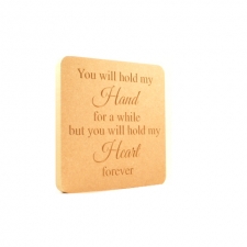 Freestanding Plaque, Rounded Corners, 'You will hold my hand...' (18mm)