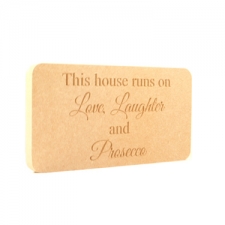 Freestanding Plaque, Rounded Corners, 'This house runs on...' (18mm)