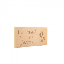 Freestanding plaque, squared corners, I will walk with you... (18mm)