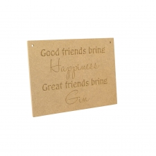 Good Friends Bring... Engraved Plaque (6mm)