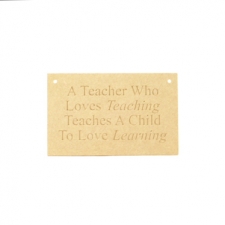 Hanging Plaque, A Teacher Who Loves Teaching...' (6mm)