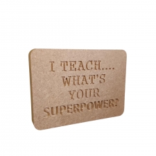  I teach, what's your superpower? (18mm)