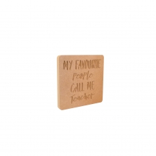 My favourite people call me Teacher, Engraved Plaque (18mm)