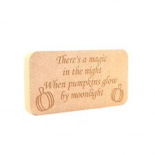 There's a magic in the night... Engraved Plaque (18mm)